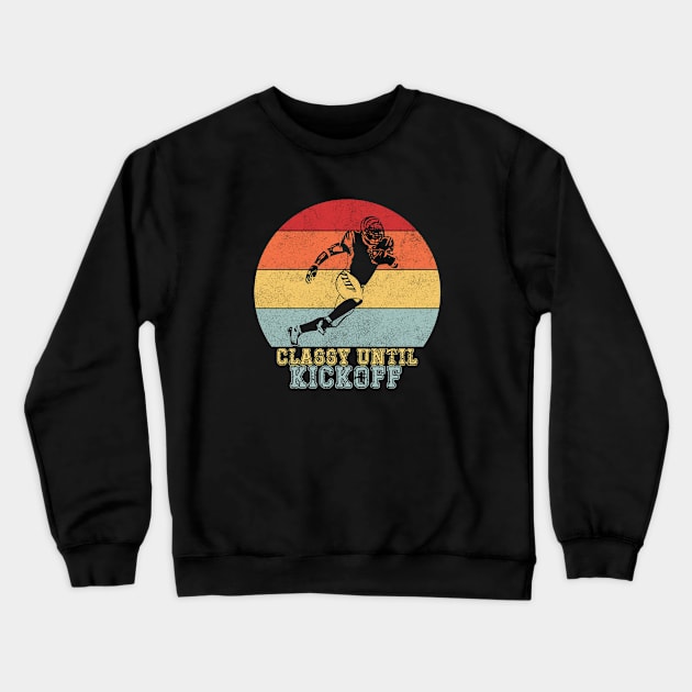 Classy Until Kickoff Crewneck Sweatshirt by Myartstor 